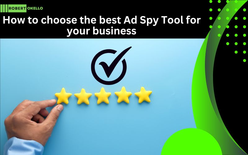 How to choose the best Ad Spy Tool for your business
