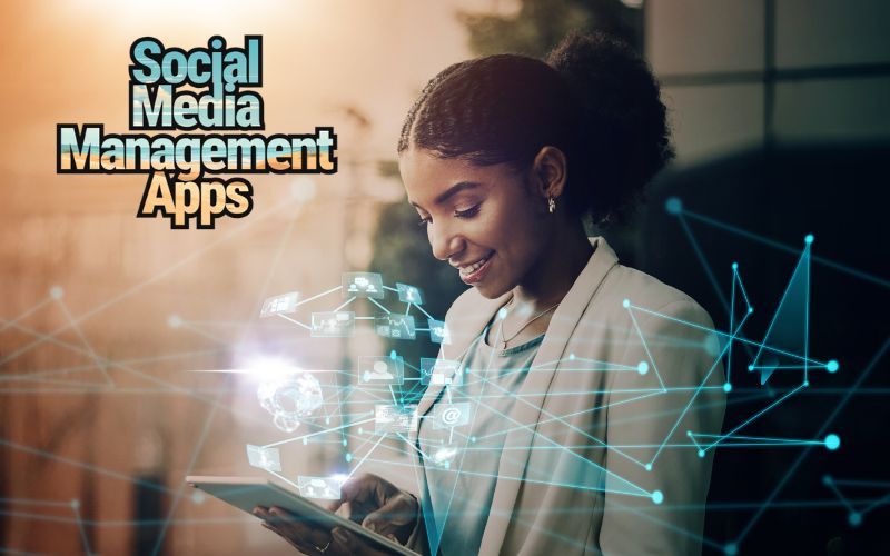 10 Best Apps for Social Media Management